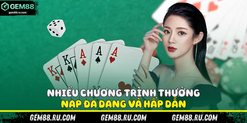 Nhiều chương trình thưởng nạp đa dạng và hấp dẫn